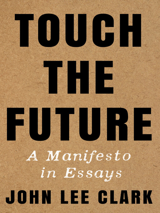 Title details for Touch the Future by John Lee Clark - Available